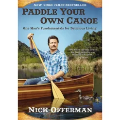 Paddle Your Own Canoe - Nick Offerman