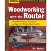 Woodworking with the Router - Bill Hylton